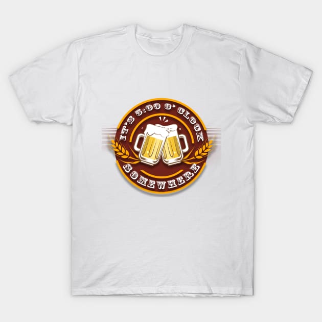 it's five o'clock somewhere T-Shirt by Seey